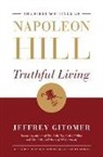 Jeffrey Gitomer, Napoleon Hill - Truthful Living: The First Writings of Napoleon Hill