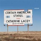 Catherine Lacey - Certain American States: Stories (Audio book)