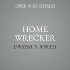 Dwayne S. Joseph - Home Wrecker (Audio book)
