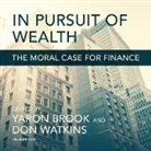Yaron Brook, Don Watkins - In Pursuit of Wealth: The Moral Case for Finance (Audio book)