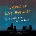 Kate Harris, Amy Landon - Lands of Lost Borders: A Journey of the Silk Road (Audio book)