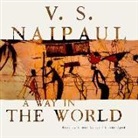 V. S. Naipaul, Simon Vance - A Way in the World (Hörbuch)