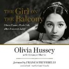 Olivia Hussey, Carol Monda - The Girl on the Balcony: Olivia Hussey Finds Life After Romeo & Juliet (Audio book)