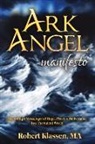 Robert Klaßen - Ark Angel Manifesto: Becoming a Messenger of Hope, Peace, and Deliverance in a Turbulent World Volume 1