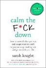 Sarah Knight, Author - Calm the F*ck Down: How to Control What You Can and Accept What You Can't So You Can Stop Freaking Out and Get on with Your Life (Hörbuch)