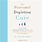 Oscar Serrallach - The Postnatal Depletion Cure: A Complete Guide to Rebuilding Your Health and Reclaiming Your Energy for Mothers of Newborns, Toddlers, and Young Chi (Audio book)