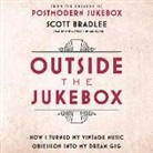 Scott Bradlee - Outside the Jukebox: How I Turned My Vintage Music Obsession Into My Dream Gig (Audio book)