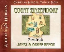 Janet &. Geoff Benge, Janet/ Benge Benge, Tim Gregory - Count Zinzendorf Firstfruit