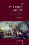 Andrei Zorin - By Fables Alone