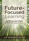 Lee Crockett, Lee Watanabe-Crockett - Future-Focused Learning