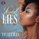 T. C. Littles, Mishi Lachappelle - Loyal to His Lies (Audio book)