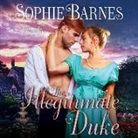 Sophie Barnes, Caroline Morris, Carolyn Morris - The Illegitimate Duke: Diamonds in the Rough (Audio book)