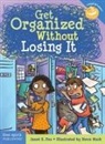 Janet S Fox, Janet S. Fox, Steve Mark, Steve Mark - Get Organized Without Losing It