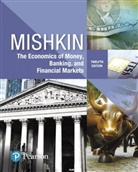 Frederic Mishkin, Frederic S. Mishkin - Economics of Money, Banking and Financial Markets