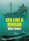 Alan Jones - Sea Like a Mirror