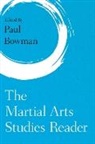 Paul Bowman, Paul Bowman - Martial Arts Studies Reader