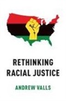 Andrew Valls, Andrew (Associate Professor of Political Sc Valls, Andrew (Associate Professor of Political Science Valls, Andrew (Professor of Political Science Valls - Rethinking Racial Justice