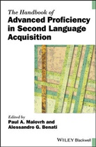 Alessandro Benati, Alessandro G. Benati, Pa Malovrh, Paul Malovrh, Paul A. Malovrh, Paul A. (University of South Carolina Malovrh... - Handbook of Advanced Proficiency in Second Language Acquisition