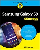 Hughes, B Hughes, Bill Hughes - Samsung Galaxy S9 for Dummies