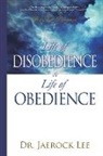 Jaerock Lee - Life of Disobedience and Life of Obedience