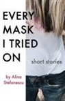 Alina Stefanescu - Every Mask I Tried On