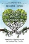 Robert Hopcke, Robert H Hopcke - There Are No Accidents in Love and Relationships