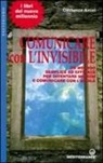 Cleménce Amiel - Comunicare con l'invisibile. Un metodo semplice ed efficace per diventare medium e comunicare con l'aldilà