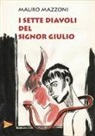 Mauro Mazzoni - I sette diavoli del signor Giulio