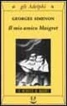Georges Simenon - Il mio amico Maigret