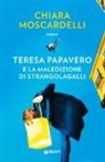Chiara Moscardelli - Teresa Papavero e la maledizione di Strangolagalli