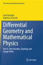 Ger Rudolph, Gerd Rudolph, Matthias Schmidt - Differential Geometry and Mathematical Physics