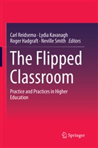 Roger Hadgraft, Roger Hadgraft et al, Lydi Kavanagh, Lydia Kavanagh, Carl Reidsema, Neville Smith - The Flipped Classroom