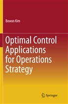 Bowon Kim - Optimal Control Applications for Operations Strategy