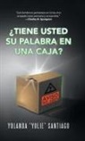 Yolanda Santiago, Yolanda "Yolie" Santiago, Yolanda Yolie Santiago - ¿tiene Usted Su Palabra En Una Caja?