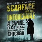 Max Allan Collins, A. Brad Schwartz, Max Allan Collins, Stefan Rudnicki, A. Brad Schwartz - Scarface and the Untouchable: Al Capone, Eliot Ness, and the Battle for Chicago (Audiolibro)