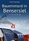 Rolf Uliczka - Bauernmord in Bensersiel. Ostfrieslandkrimi