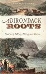 Sandra Weber - Adirondack Roots: Stories of Hiking, History and Women