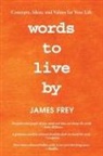 James Frey - Words to Live By