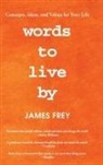 James Frey - Words to Live By