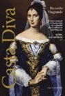 Riccardo Viagrande - Casta Diva. Il teatro musicale in Europa dalla età rossiniana alla seconda metà dell'Ottocento. Guida all'ascolto