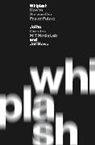 Jeff Howe, Joi Ito, Joi/ Howe Ito - Whiplash