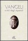 Conferenza Episcopale Italiana - Vangeli e Atti degli Apostoli. Edizione per Prima Comunione