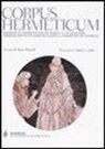 Ermete Trismegisto, I. Ramelli - Corpus hermeticum. Con testo greco, latino e copto