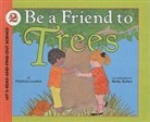 Patricia Lauber, Holly Keller - Be a Friend to Trees