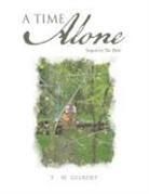 T . W. Gilbert, T. W. Gilbert - A Time Alone