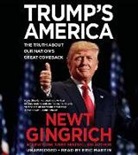 Newt Gingrich, Eric Martin - Trump's America: The Truth about Our Nation's Great Comeback (Audio book)