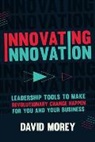 David Morey, Morey David - Innovating Innovation