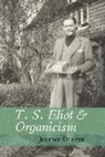 Jeremy Diaper, Jeremy (University of Birmingham) Diaper - T. S. Eliot and Organicism