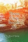 Bruce P. Spang, Bruce Parkinson Spang - Those Close Beside Me