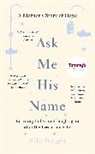 Elle Wright, Wright Elle - Ask Me His Name: Learning to Live and Laugh Again After the Loss of My Baby